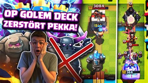 Golem Lebt 👊 Dieses Deck ZerstÖrt Selbst Pekka Clash Royale Deutschgerman Youtube