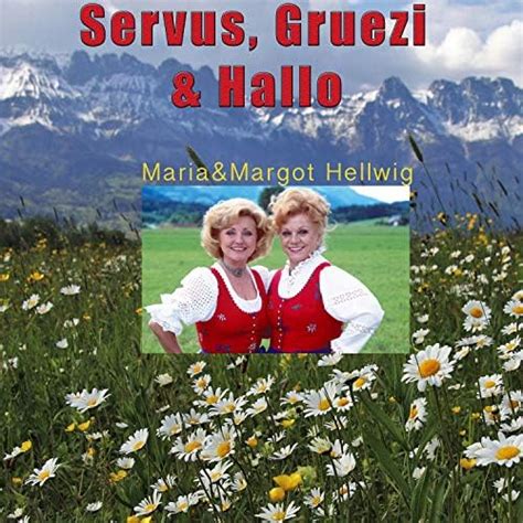 Servus Gruezi Und Hallo Von Maria Margot Hellwig Bei Amazon Music