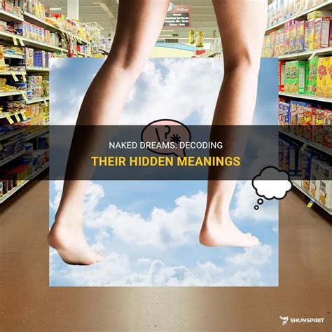 Naked Dreams Decoding Their Hidden Meanings Shunspirit