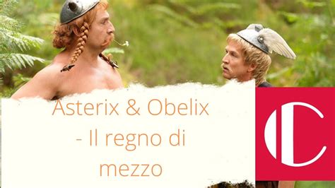 Asterix Obelix Il Regno Di Mezzo Recensione Youtube