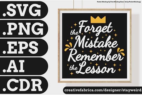 FORGET the MISTAKE REMEMBER the LESSON Graphic by stayweird · Creative