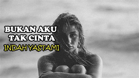 Lirik BUKAN AKU TAK CINTA IKLIM LIVE Cover By INDAH YASTAMI YouTube