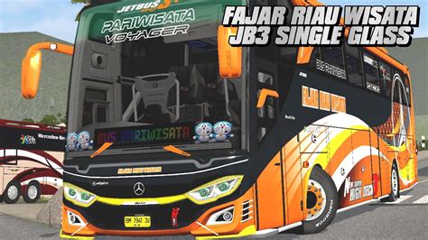 MOD TERBARU JB3 Single Glass O500R Faridh Livery Fajar Riau Wisata