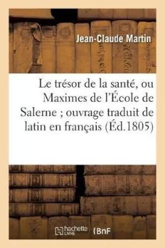 LE TR SOR De La Sant Ou Maximes De L Cole De Salerne Ouvrage Traduit