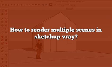 render multiple scenes  sketchup vray