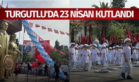 Turgutlu da 23 Nisan kutlandı GÜNCEL Turgutlu Yankı