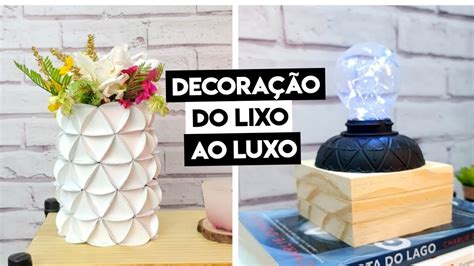 Decora O Criativa Do Lixo Ao Luxo Fa A Voce Mesmo Diy Decora O