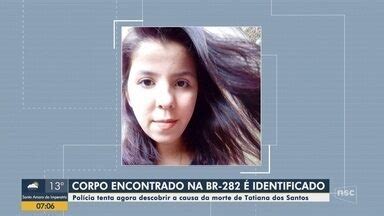 Bom Dia Santa Catarina Pol Cia Identifica Corpo De Jovem Encontrada