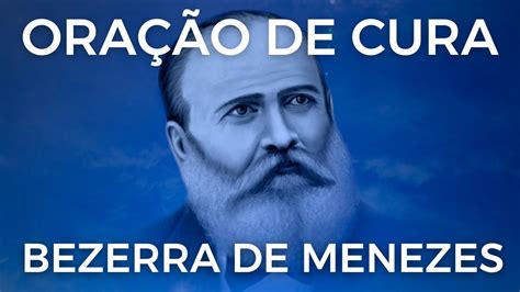 BEZERRA DE MENEZES ORAÇÃO DE CURA YouTube