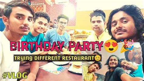 Birthday Party😍🎉 Trying Different Resturant😊 Vlog Dailyvlog Vlogging