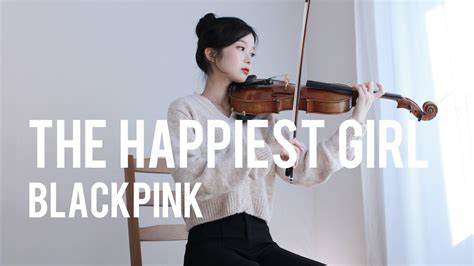 Blackpink The Happiest Girl Viola Youtube