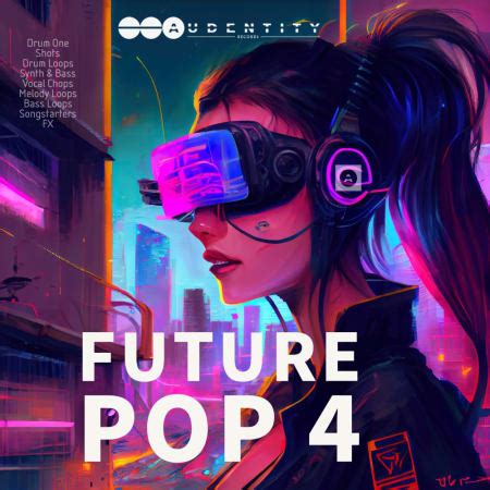 Future Pop 4 Pop Sample Pack By Audentity Records Splice