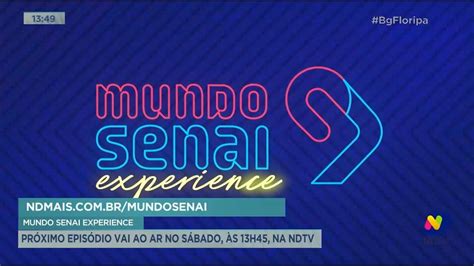 Mundo Senai Experience Pr Ximo Epis Dio Vai Ao Ar No S Bado S H