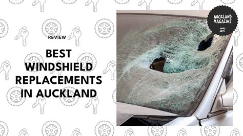 Top 6 Windshield Replacements Auckland Drivers Swear By 2026