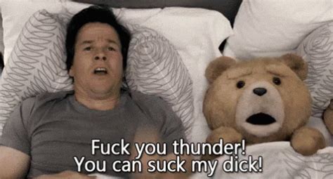 Thunder Fuck You Thunder Thunder Fuck You Thunder Suck My Dick Discover Share GIFs
