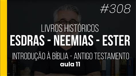 Livros Hist Ricos Esdras Neemias E Ester Curso Introdu O B Blia