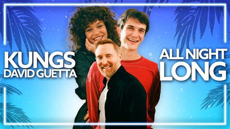 Kungs David Guetta Izzy Bizu All Night Long Lyric Video Extended