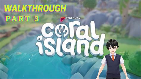 walkthrough coral island part  youtube