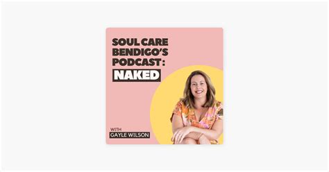 Soul Care Bendigo S Podcast Naked On Apple Podcasts