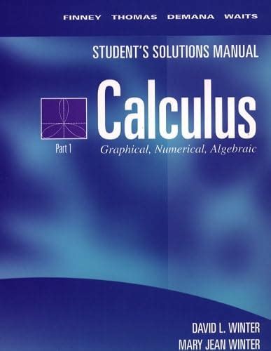 Calculus Graphical Numerical Algebraic Solutions Manual