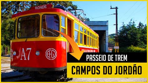 Passeio Trem Campos Do Jord O Youtube