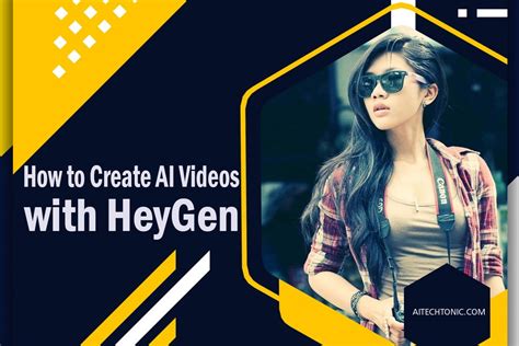 How To Create AI Videos With HeyGen AiTechtonic