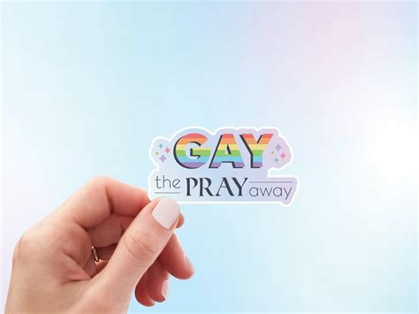 Gay The Pray Away Sticker Atheist Agnostic LGBTQIA Weatherproof Vinyl Sticker By Hello Happy