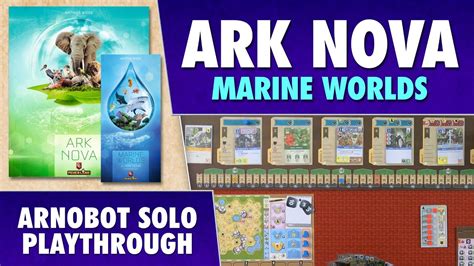 Ark Nova Marine Worlds Arnobot Solo Playthrough Youtube