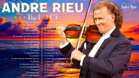 Andr Rieu Greatest Hits The Best Violin Playlist Andr