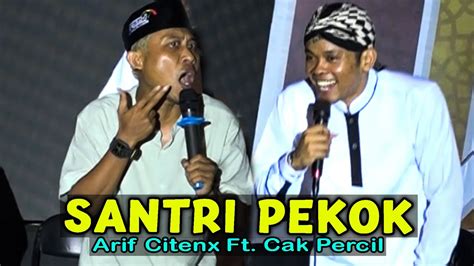 Santri Pekok Arif Citenx Ft Cak Percil Youtube Music