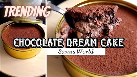 Trending Trending Chocolate Dream Cake Trending In