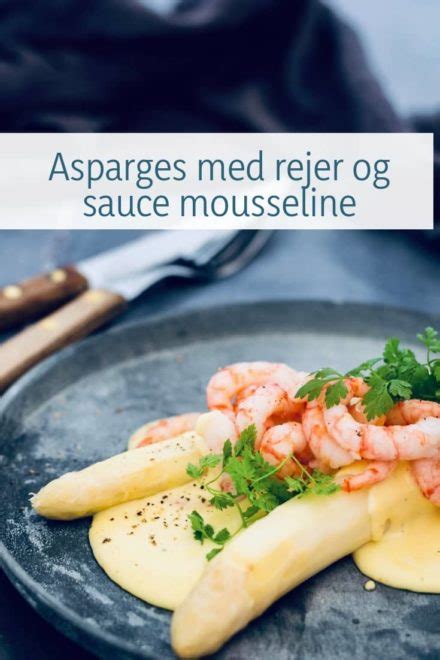 Asparges med sauce mousseline og rejer forårsagtig forret eller frokost