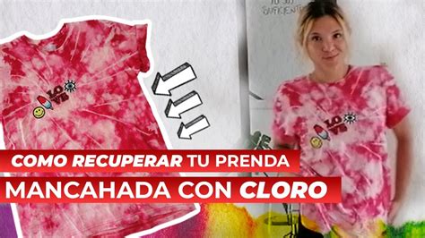 COMO RECUPERAR TU PRENDA MANCHADA CON CLORO YouTube