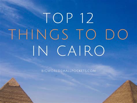 Top 12 Things To Do In Cairo Big World Small Pockets