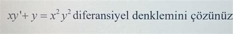 Solved Xy Y X Y Diferansiyel Denklemini Z N Z Chegg