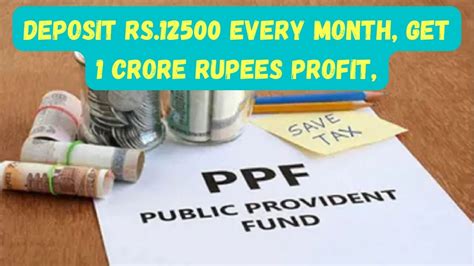 Ppf Investment Details Big News Deposit Rs12500 Every Month Get 1