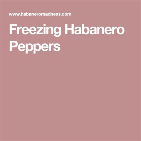 Freezing Habanero Peppers | Stuffed peppers, Hot pepper recipes ...