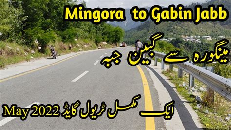 Mingora To Gabin Jabaa Gabin Jabba Road Conditions May 2022 Travel