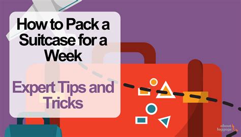 How to Pack a Suitcase for a Week: Expert Tips and Tricks