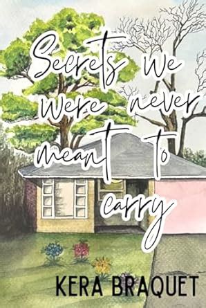 Secrets We Were Never Meant To Carry: Braquet, Kera, McGuire, Jon T ...