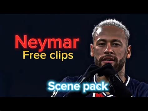 Neymar Free Clips Scene Pack YouTube