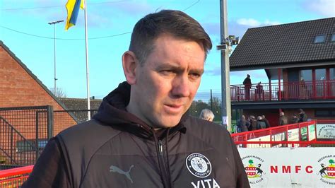 Dave Challinor Post Match Interview Needham Market Youtube