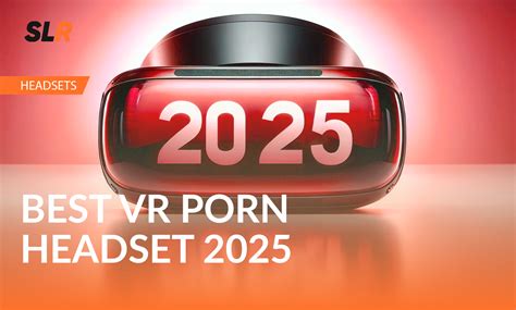 The Best VR Porn Headset 2025