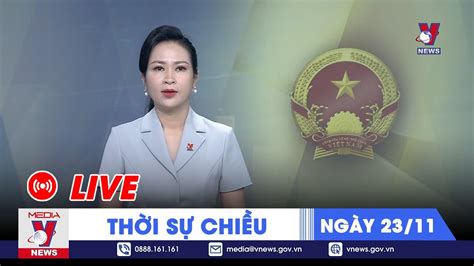 TRỰC TIẾP Thời sự 24h cập nhật chiều 23 11 Tin nóng Thế giới mới