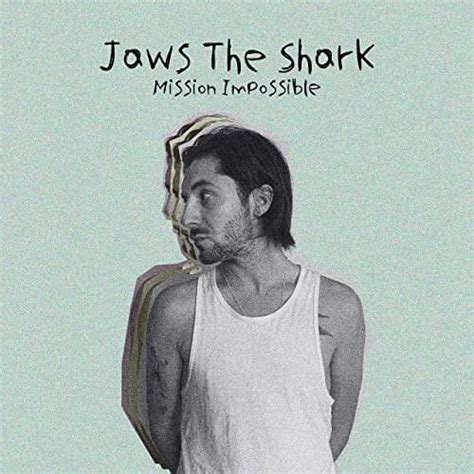 Jaws the Shark – Mission Impossible Lyrics | Genius Lyrics