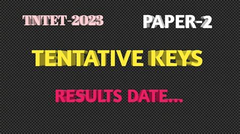 TNTET 2023 PAPER 2 TENTATIVE KEY ANSWERS RESULTS DATE FULL DETAILS