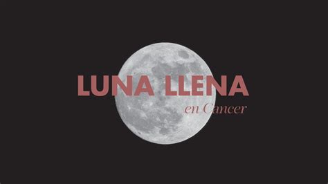 Luna Llena en cáncer YouTube