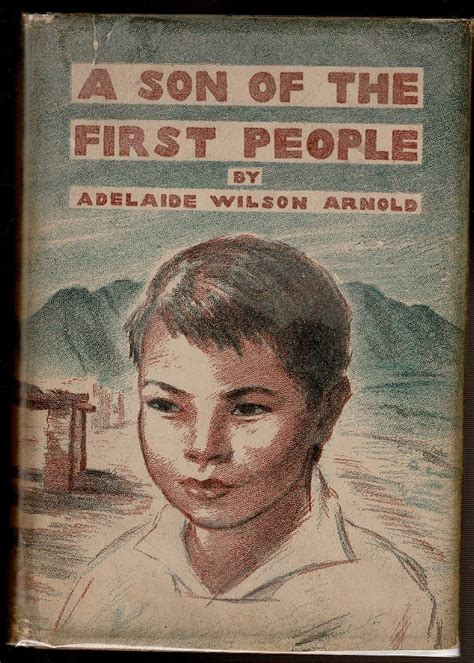 A Son Of The First People By Arnold Adelaide Wilson Near Fine