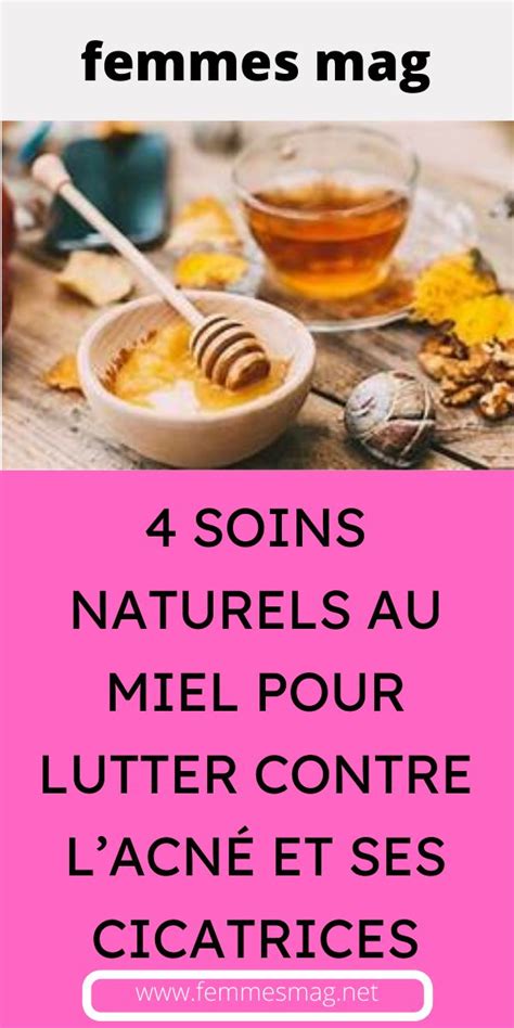 Soins Naturels Au Miel Pour Lutter Contre Lacn Et Ses Cicatrices