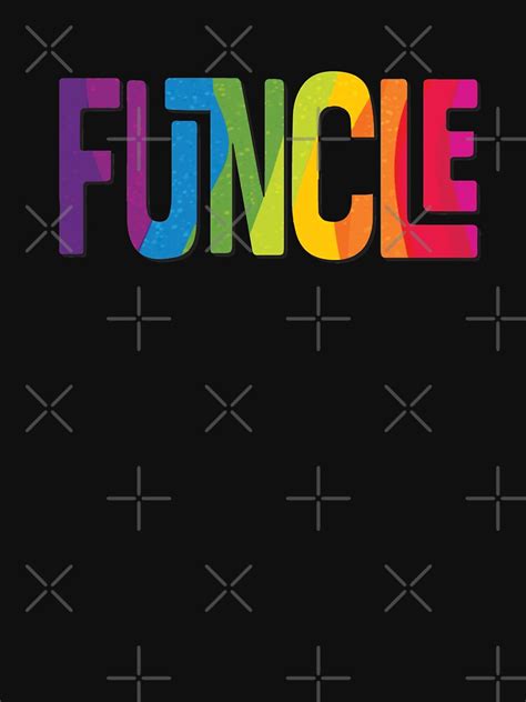 Funcle Gay Uncle Rainbow Pride Gay Uncle The Fun Uncle T Shirt By Madeulaugh Redbubble Gay